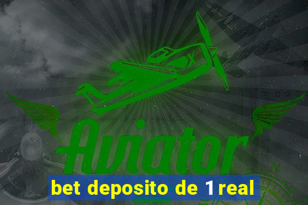 bet deposito de 1 real